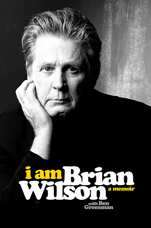Love and Mercy: A Review of “I Am Brian Wilson: A Memoir” by Brian Wilson, with Ben Greenman