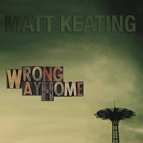 Smoldering And Breezy: Matt Keating’s Wrong Way Home
