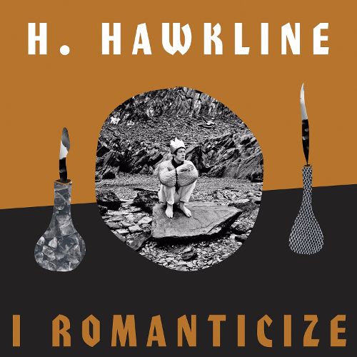 Brash Insouciance Baked into a Souffle of Genius – H. Hawkline’s “I Romanticize”