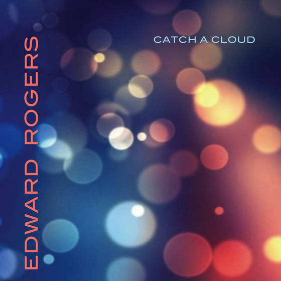 Catch A Cloud: An Interview With Edward Rogers