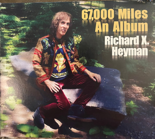 Adding Another Name to an Exclusive Club – Richard X. Heyman Returns with “67,000 Miles an Album”